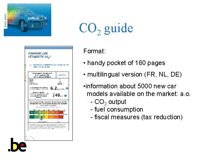 CO 2 guide Format: • handy pocket of 160 pages • multilingual version (FR,