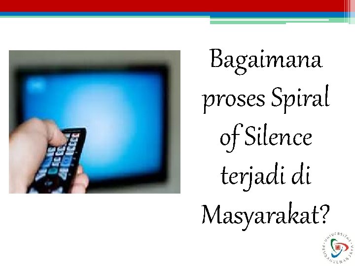 Bagaimana proses Spiral of Silence terjadi di Masyarakat? 