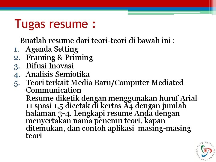 Tugas resume : Buatlah resume dari teori-teori di bawah ini : 1. Agenda Setting