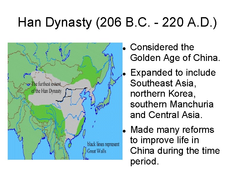Han Dynasty (206 B. C. - 220 A. D. ) Considered the Golden Age