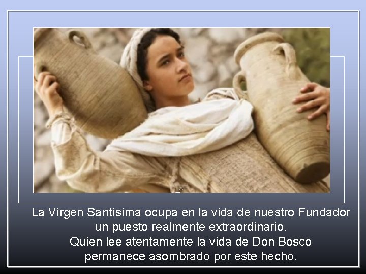 La Virgen Santísima ocupa en la vida de nuestro Fundador un puesto realmente extraordinario.