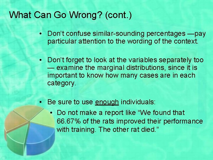 What Can Go Wrong? (cont. ) • Don’t confuse similar-sounding percentages —pay particular attention