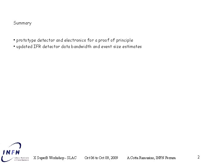 Summary • prototype detector and electronics for a proof of principle • updated IFR