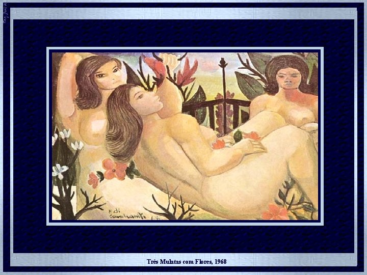 Três Mulatas com Flores, 1968 