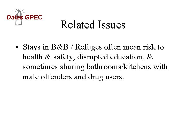 Dales GPEC Related Issues • Stays in B&B / Refuges often mean risk to