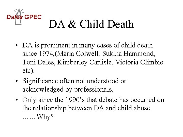 Dales GPEC DA & Child Death • DA is prominent in many cases of