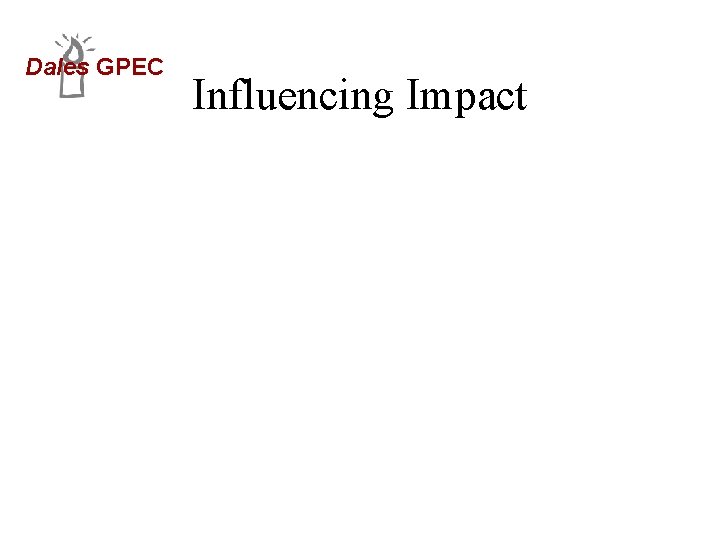 Dales GPEC Influencing Impact 