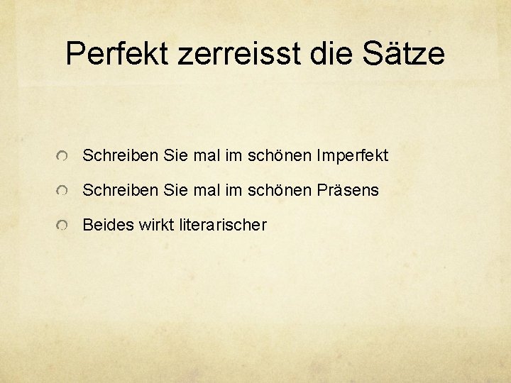 Perfekt zerreisst die Sätze Schreiben Sie mal im schönen Imperfekt Schreiben Sie mal im