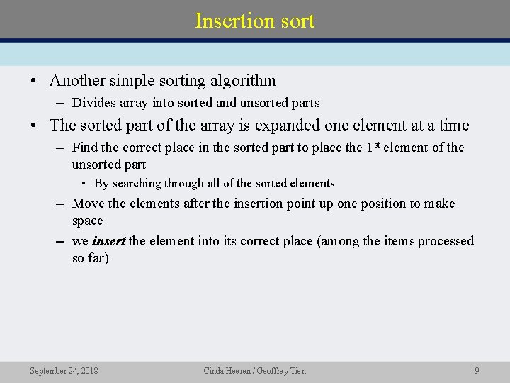 Insertion sort • Another simple sorting algorithm – Divides array into sorted and unsorted