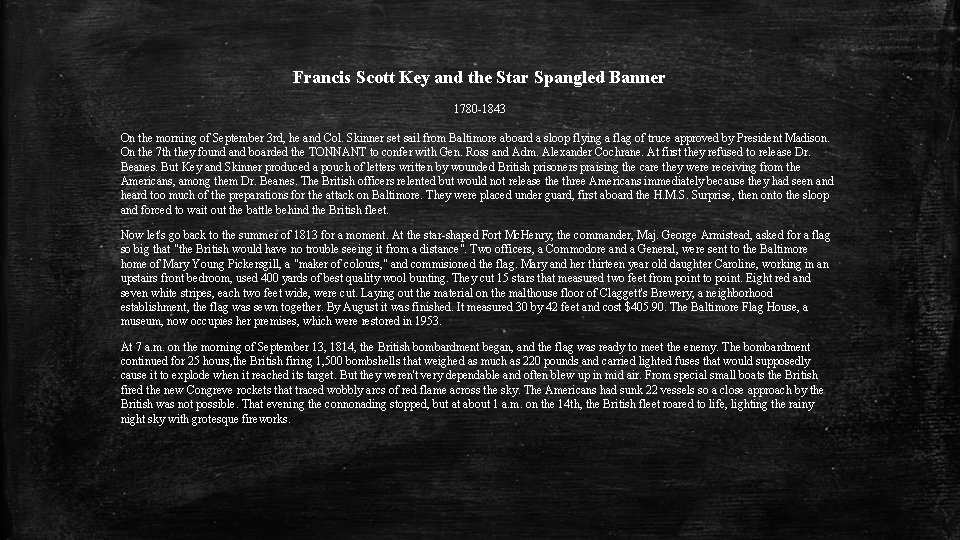 Francis Scott Key and the Star Spangled Banner 1780 -1843 On the morning of
