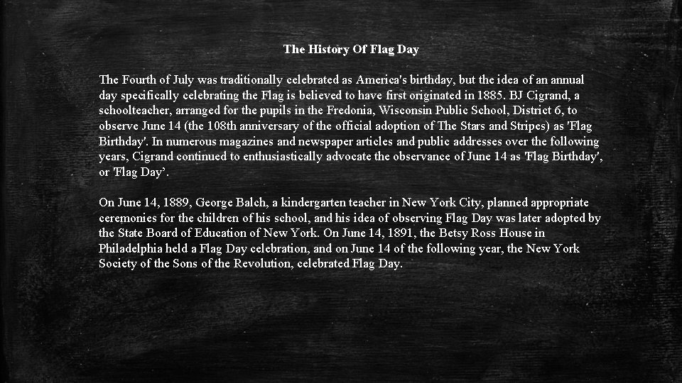 The History Of Flag Day The Fourth of July was traditionally celebrated as America's