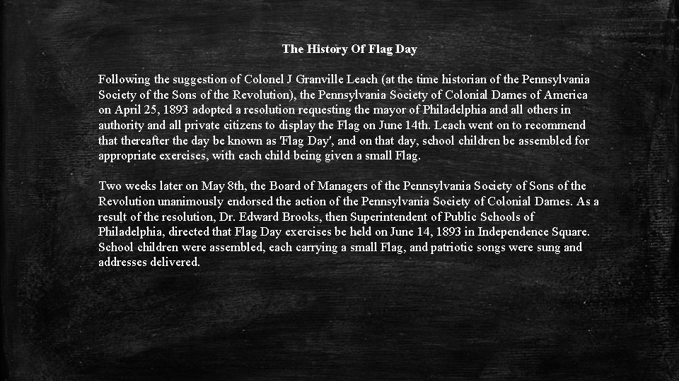 The History Of Flag Day Following the suggestion of Colonel J Granville Leach (at