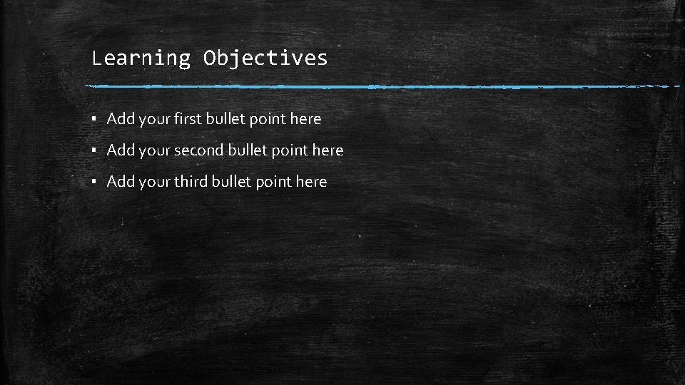 Learning Objectives ▪ Add your first bullet point here ▪ Add your second bullet