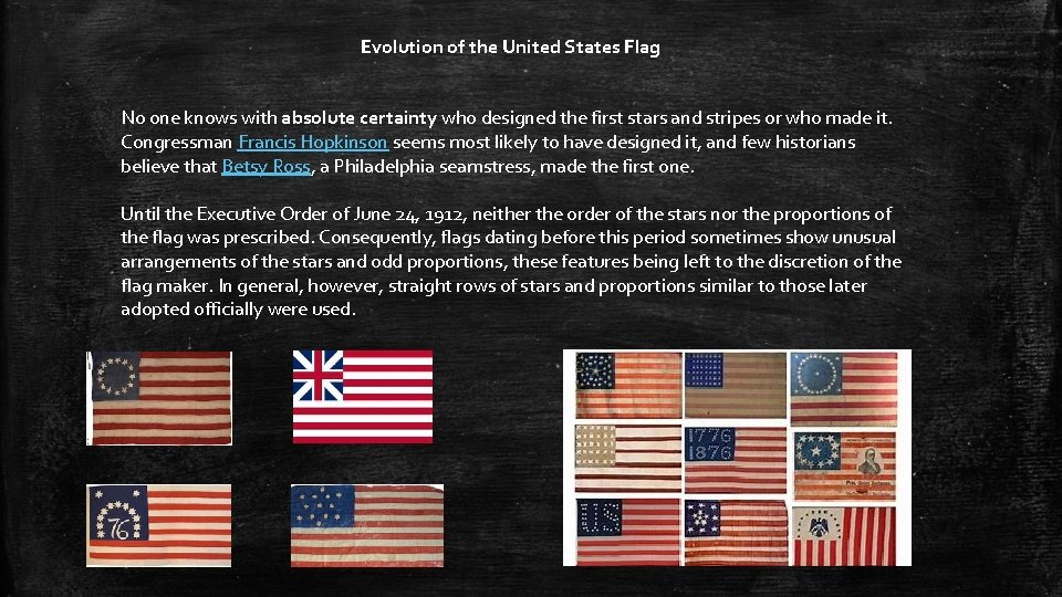 Evolution of the United States Flag No one knows with absolute certainty who designed