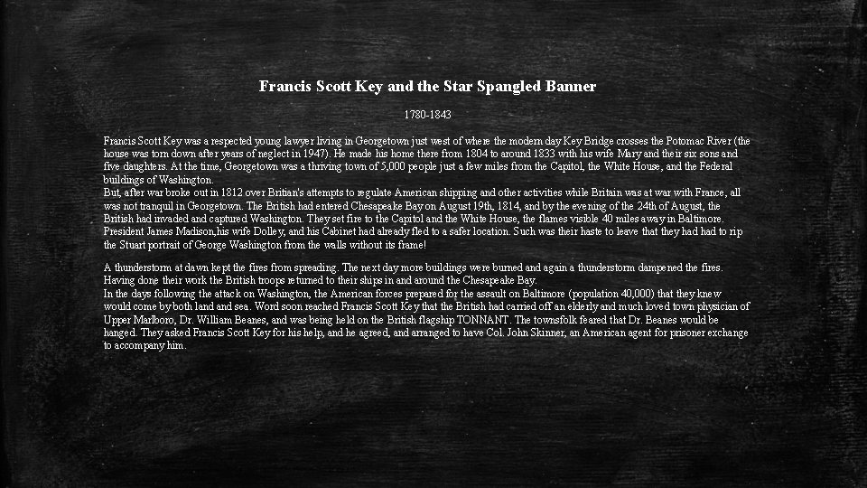 Francis Scott Key and the Star Spangled Banner 1780 -1843 Francis Scott Key was
