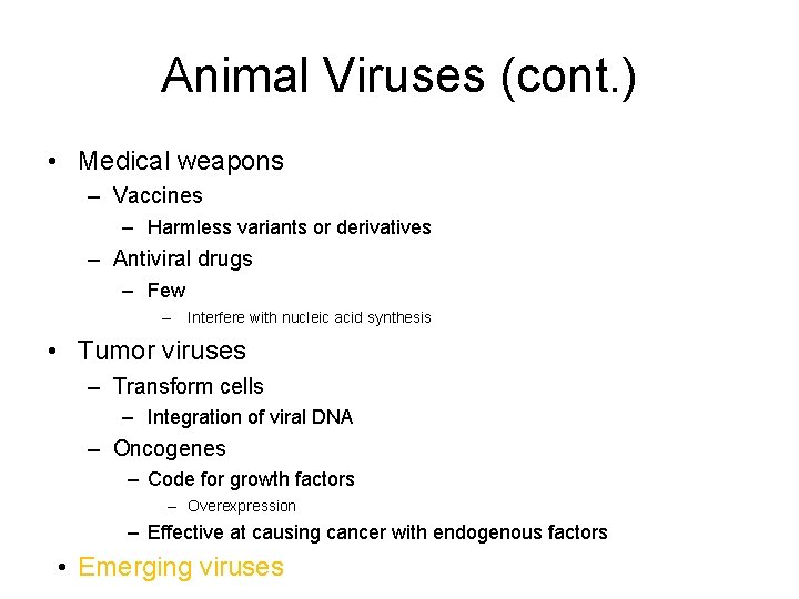 Animal Viruses (cont. ) • Medical weapons – Vaccines – Harmless variants or derivatives