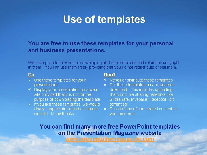 Use of templates You are free to use these templates for your personal and