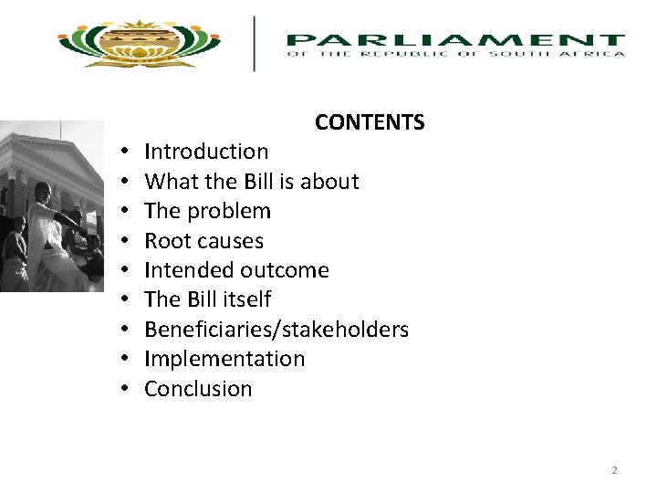 CONTENTS • • • Introduction What the Bill is about The problem Root causes