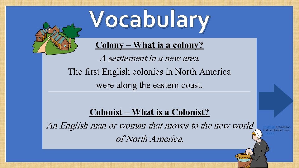 Vocabulary Colony – What is a colony? A settlement in a new area. The