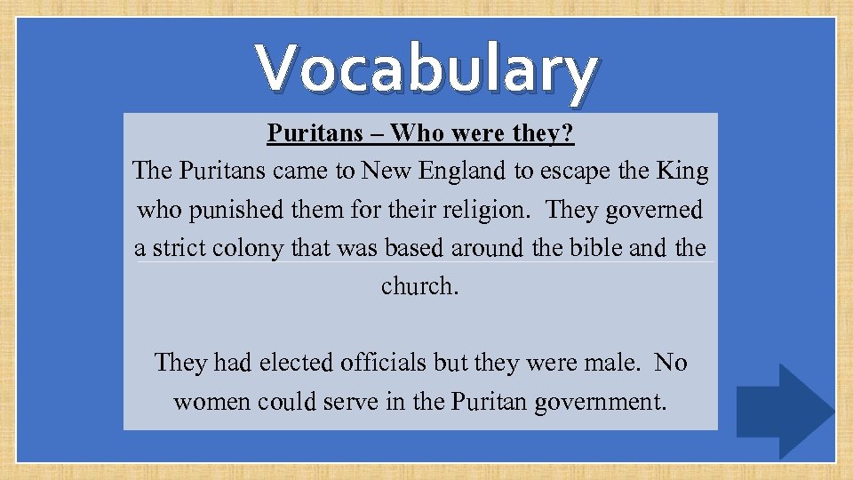 Vocabulary Puritans – Who were they? The Puritans came to New England to escape