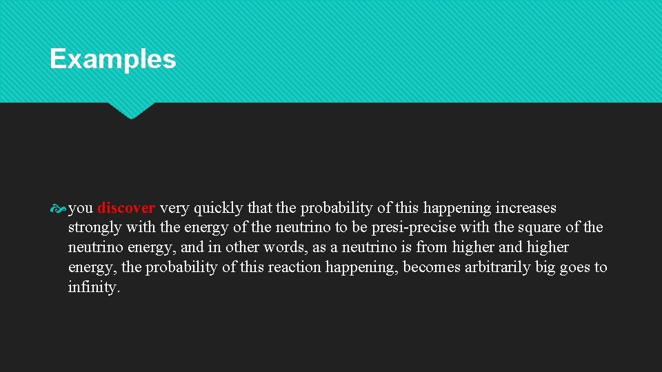 Examples you discover very quickly that the probability of this happening increases strongly with