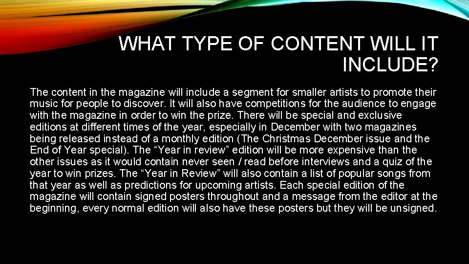 WHAT TYPE OF CONTENT WILL IT INCLUDE? The content in the magazine will include