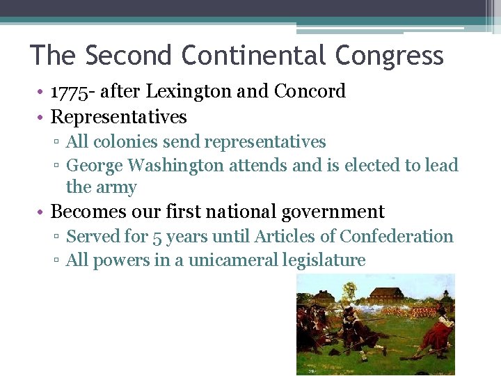 The Second Continental Congress • 1775 - after Lexington and Concord • Representatives ▫