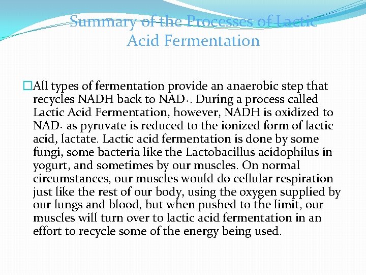 Summary of the Processes of Lactic Acid Fermentation �All types of fermentation provide an