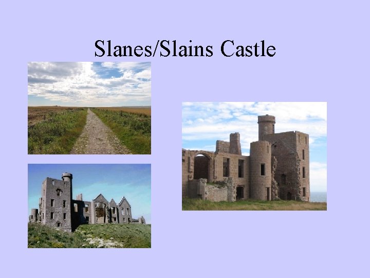 Slanes/Slains Castle 