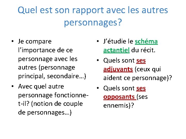 Quel est son rapport avec les autres personnages? • Je compare l’importance de ce