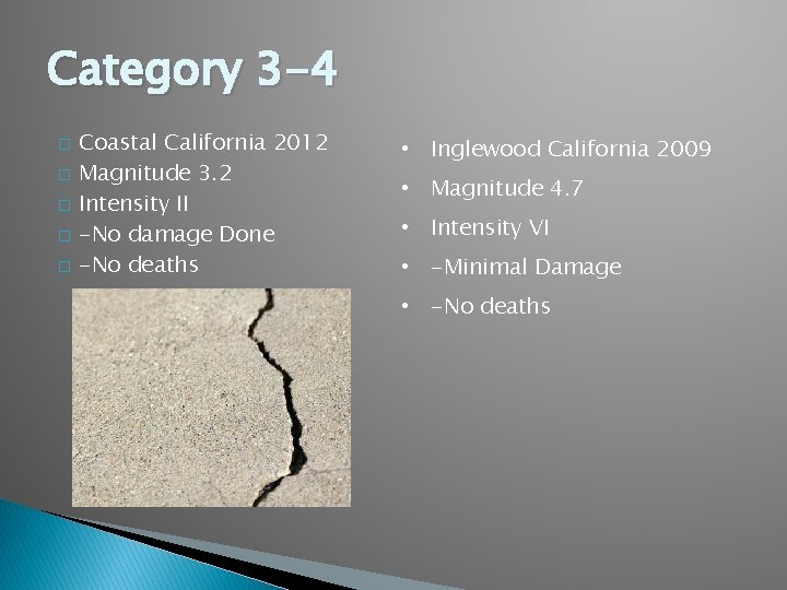 Category 3 -4 � � � Coastal California 2012 Magnitude 3. 2 Intensity II