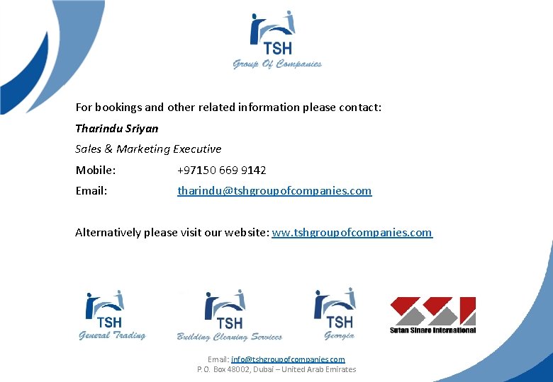 For bookings and other related information please contact: Tharindu Sriyan Sales & Marketing Executive