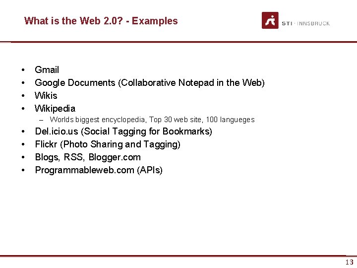 What is the Web 2. 0? - Examples • • Gmail Google Documents (Collaborative