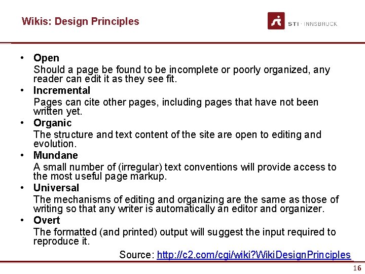 Wikis: Design Principles • Open Should a page be found to be incomplete or