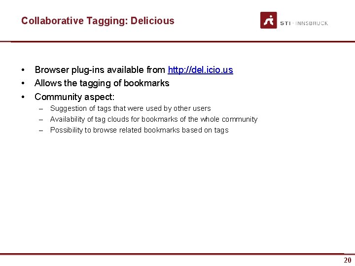 Collaborative Tagging: Delicious • • • Browser plug-ins available from http: //del. icio. us