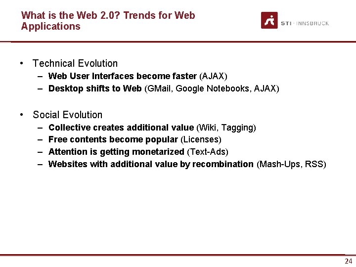 What is the Web 2. 0? Trends for Web Applications • Technical Evolution –