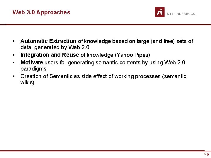 Web 3. 0 Approaches • • Automatic Extraction of knowledge based on large (and
