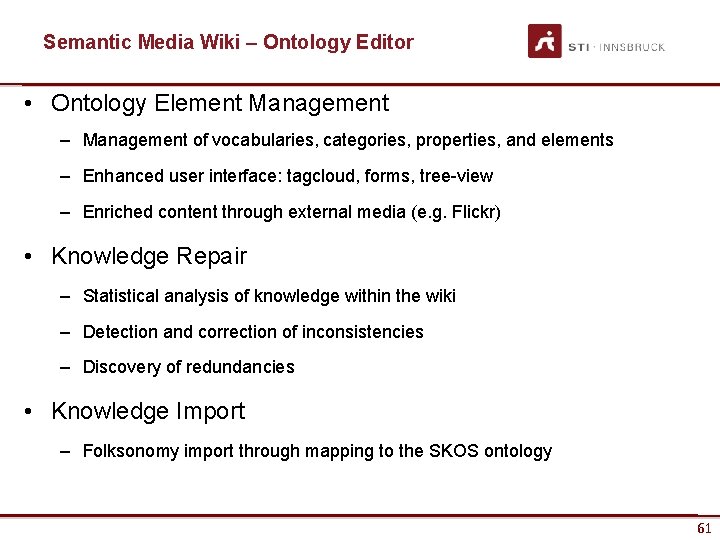 Semantic Media Wiki – Ontology Editor • Ontology Element Management – Management of vocabularies,