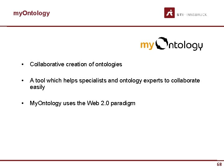 my. Ontology • Collaborative creation of ontologies • A tool which helps specialists and