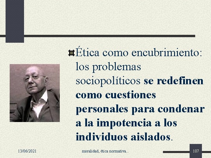 Ética como encubrimiento: los problemas sociopolíticos se redefinen como cuestiones personales para condenar a