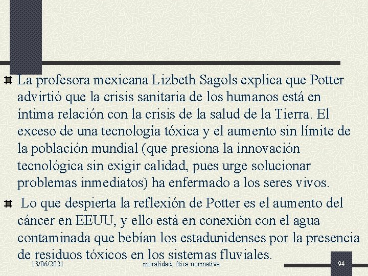 La profesora mexicana Lizbeth Sagols explica que Potter advirtió que la crisis sanitaria de