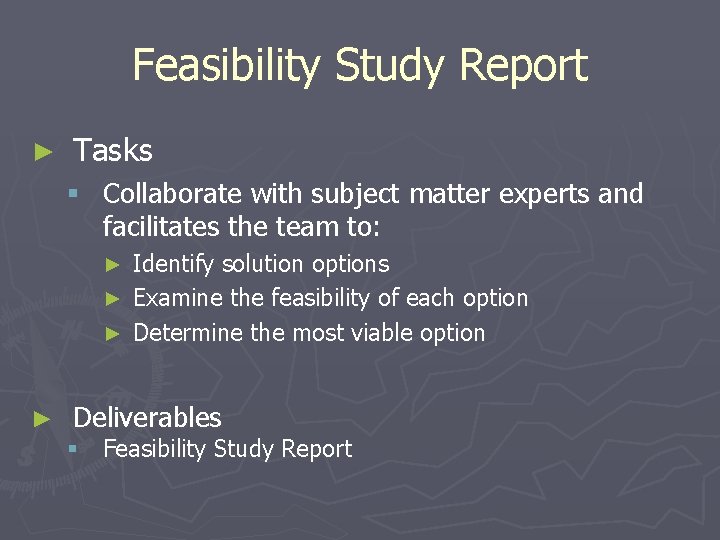 Feasibility Study Report ► Tasks § Collaborate with subject matter experts and facilitates the