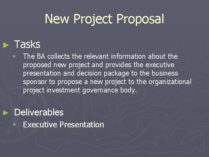 New Project Proposal ► Tasks § ► The BA collects the relevant information about