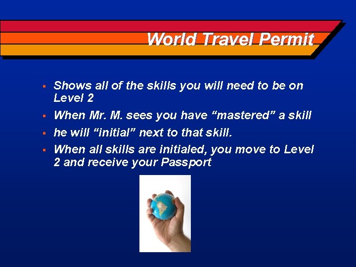 World Travel Permit § § Shows all of the skills you will need to