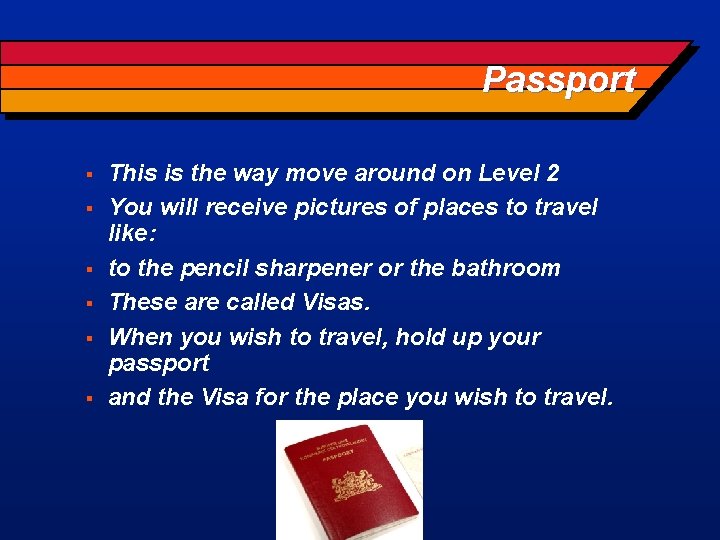 Passport § § § This is the way move around on Level 2 You