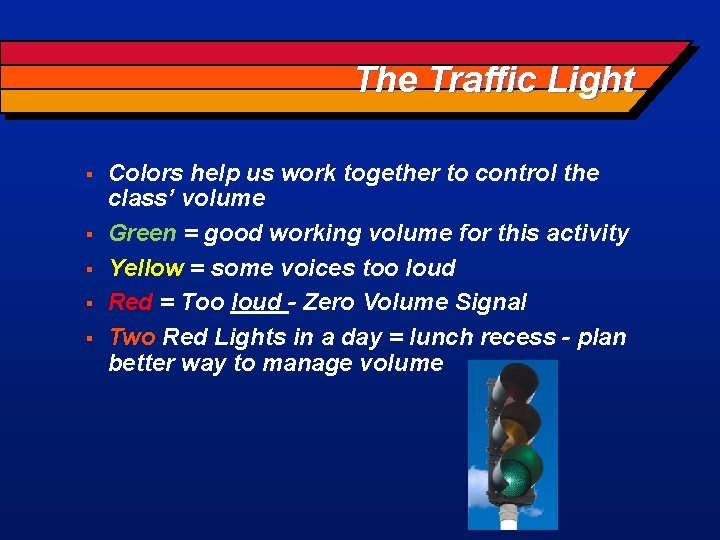 The Traffic Light § § § Colors help us work together to control the