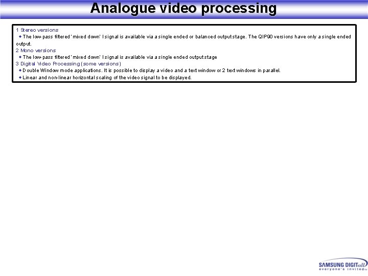 Analogue video processing 1 Stereo versions ◈ The low-pass filtered ‘mixed down’ I signal