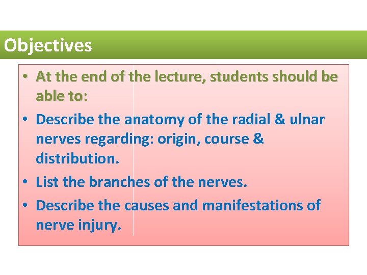 Objectives • At the end of the lecture, students should be able to: •