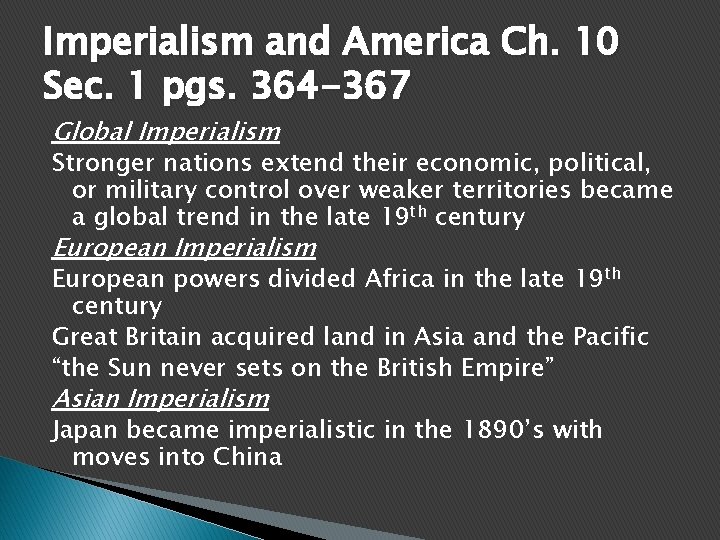 Imperialism and America Ch. 10 Sec. 1 pgs. 364 -367 Global Imperialism Stronger nations