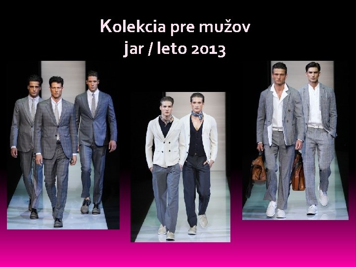 Kolekcia pre mužov jar / leto 2013 